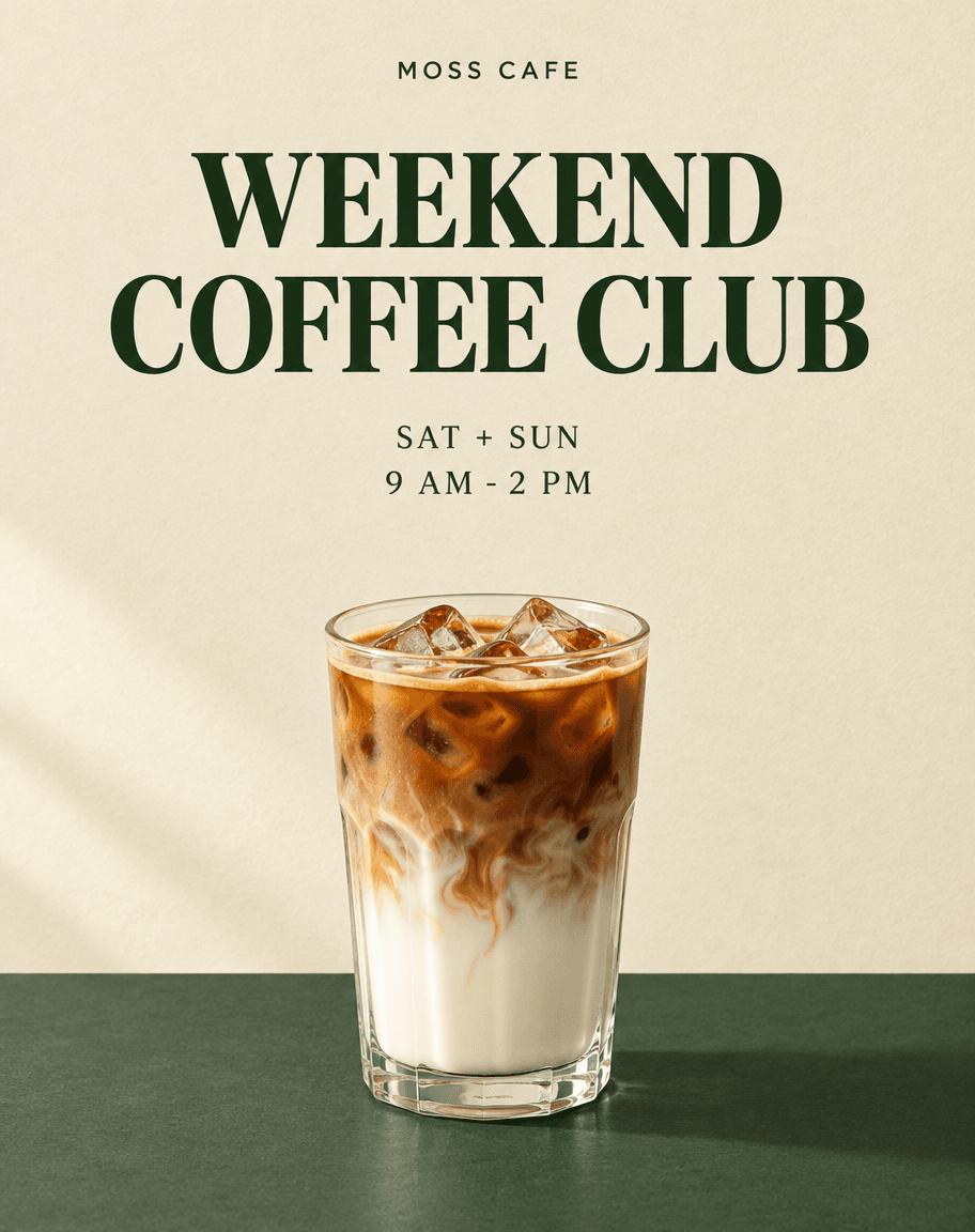 Initial MOSS CAFE poster with Weekend Coffee Club headline, schedule, and an iced latte
